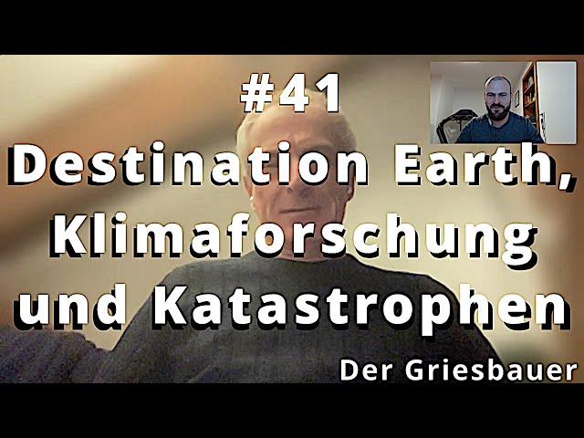 P. Bauer: Ein digitaler Zwilling der Erde? Was Klimaforscher schon lange wissen? | J. Griesbauer #41