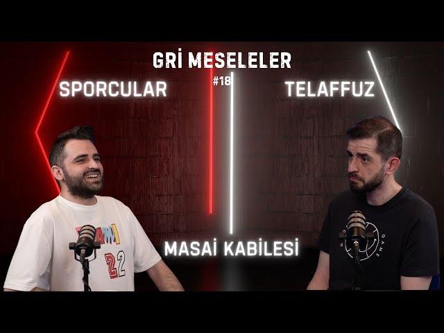 MASAİ KABİLESİ, TELAFFUZ, SPORCULAR, Gri Meseleler #18