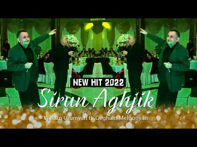 Gegham Melqonyan ft. Vardan  Urumyan - Sirun Aghjik || HIT 2022