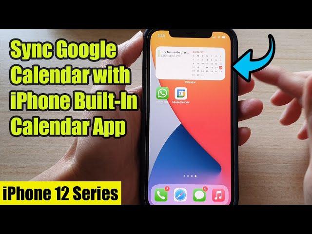 iPhone 12: How to Sync Google Calendar with iPhone Built-In Calendar App