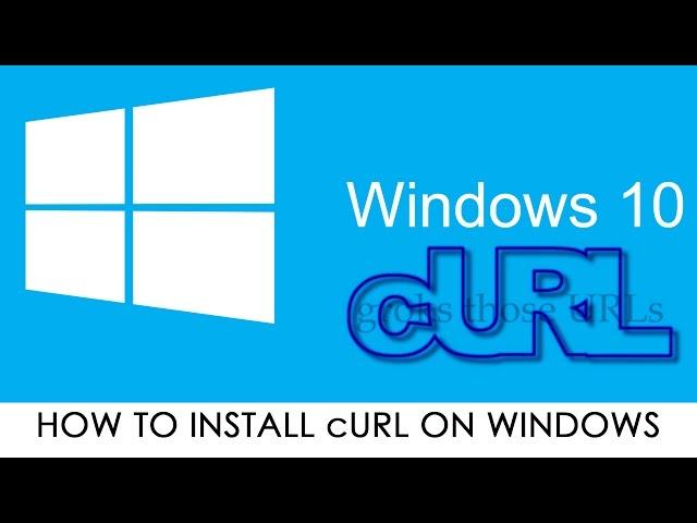 How to install cURL on Windows 10