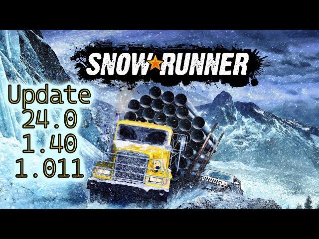 SnowRunner ● Update 24.0 + 1.40 + 1.011