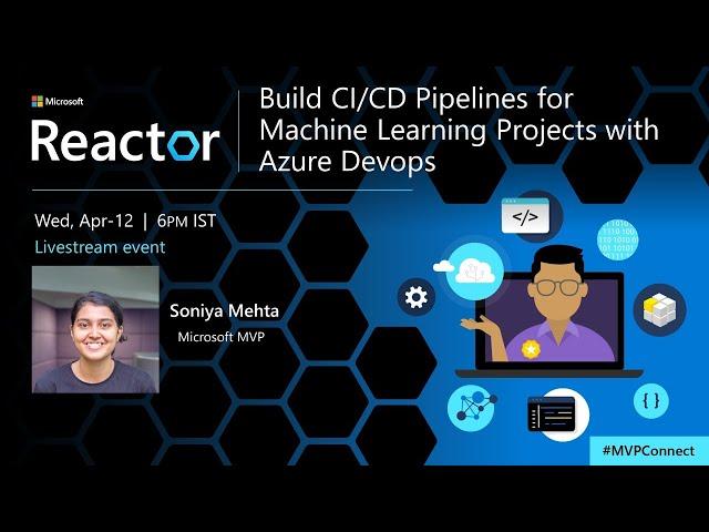 Build CI/CD Pipelines for ML Projects with Azure Devops | #MVP Connect