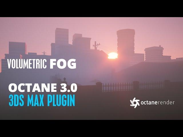 Volumetric Fog Tutorial for Octane 3.0 3DS Max Plugin, GPU Render