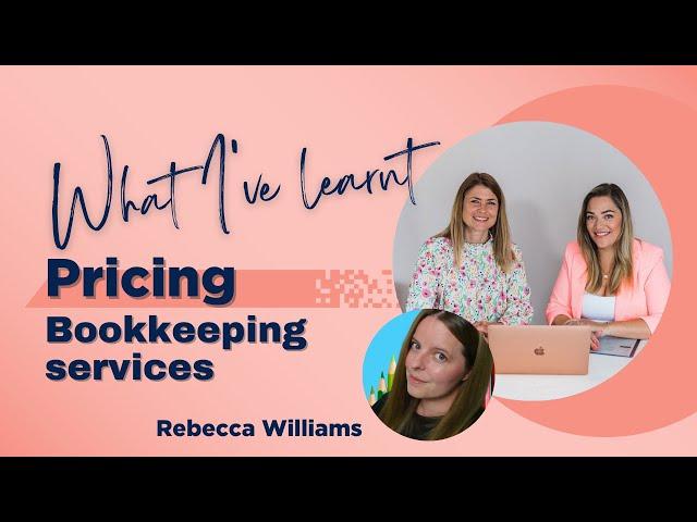 What I've learned about pricing BOOKKEEPING services from Jo Wood and Zoe Whitman (Rebecca Williams)