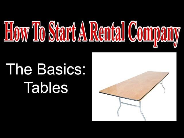 The Basics: Tables For Rental - Start A Party Rental Company