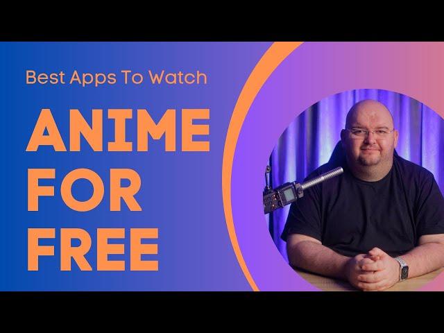 Best Apps To WATCH ANIME FOR FREE