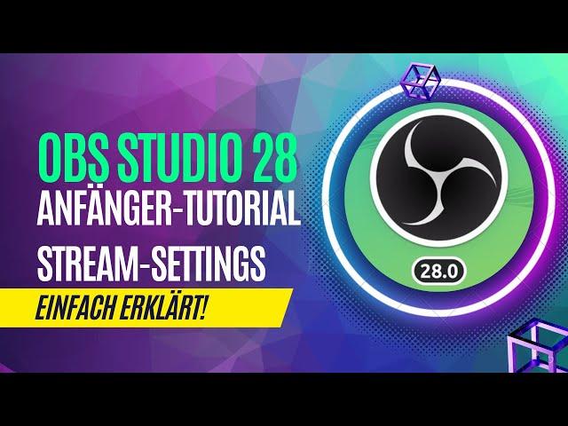 OBS Studio 28 Einrichten 2022 Deutsch Tutorial German | Beste Stream/Aufnahme/Cam-Einstellungen