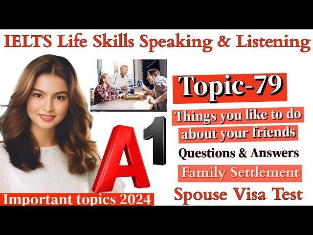 IELTS A1 Life Skills Speaking|| Important Topic|| New Topic 2024|| IELTS UKVI Spouse Visa|| Topic 79