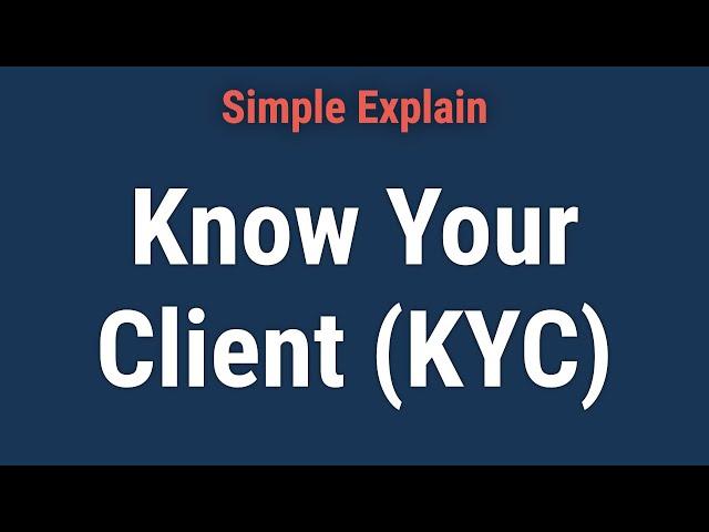 What is Know Your Client (KYC) and How Does It Work?