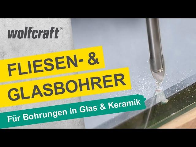 Fliesen- und Glasbohrer: Für Bohrungen in Fliesen und Glas | wolfcraft