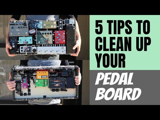 5 Easy Tips to Clean Up Your Pedalboard