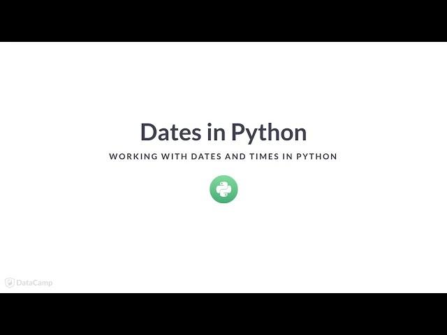 Python Tutorial: Dates in Python