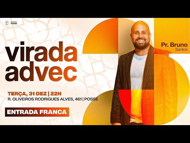 Virada Advec | Pr. Bruno Santos  | 31/12/2024