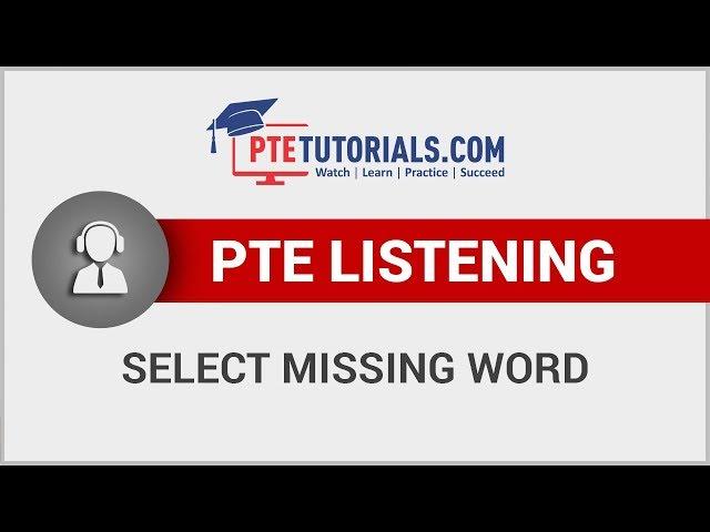 PTE Listening - Select Missing Word | PTE Tutorials