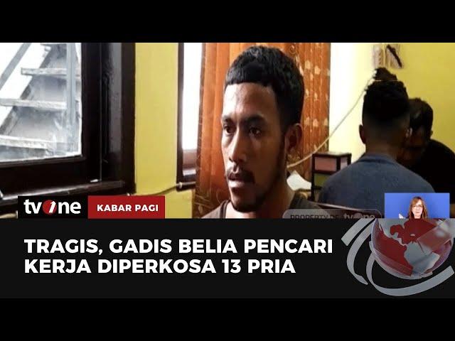 Niat Cari Kerja, Gadis 15 Tahun Diperkosa 13 Pria | Kabar Pagi tvOne