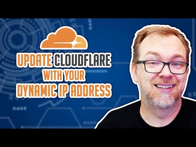 CloudFlare DDNS - Update CloudFlare with Your Dynamic IP Address