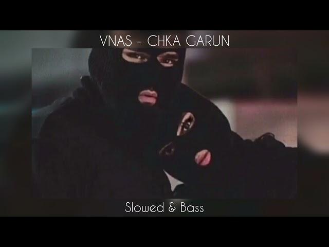 Vnas - Chka garun Remix ( Slowed, Bass )