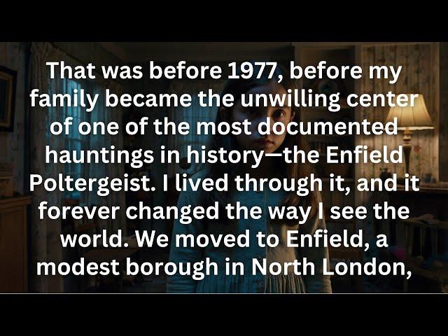 The Enfield Poltergeist. Scary/Horror Story