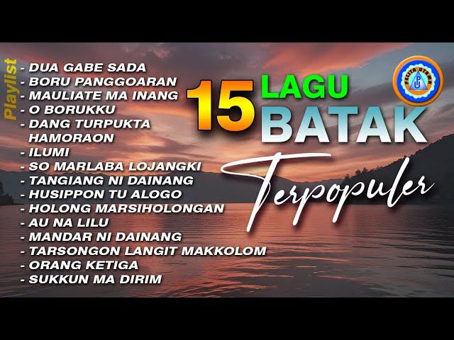 Lagu Batak - 15 LAGU BATAK TERPOPULER || FULL ALBUM BATAK || Mp3 Batak