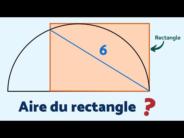 CALCULE L'AIRE DU RECTANGLE DANS CE DEMI CERCLE