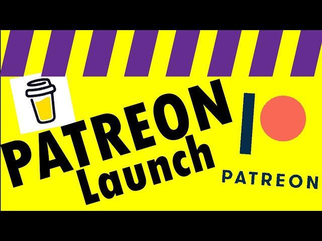 Patreon Launch