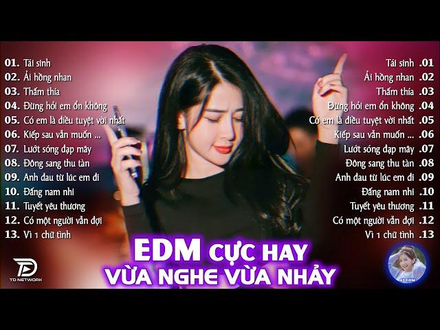 Tái Sinh Remix  BXH Nhạc Trẻ EDM Hot Trend TRIỆU VIEW - Top 15 Bản EDM TikTok Hay Nhất 2025