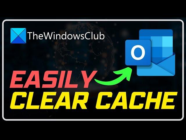 How to clear Outlook cache in Windows 11/10