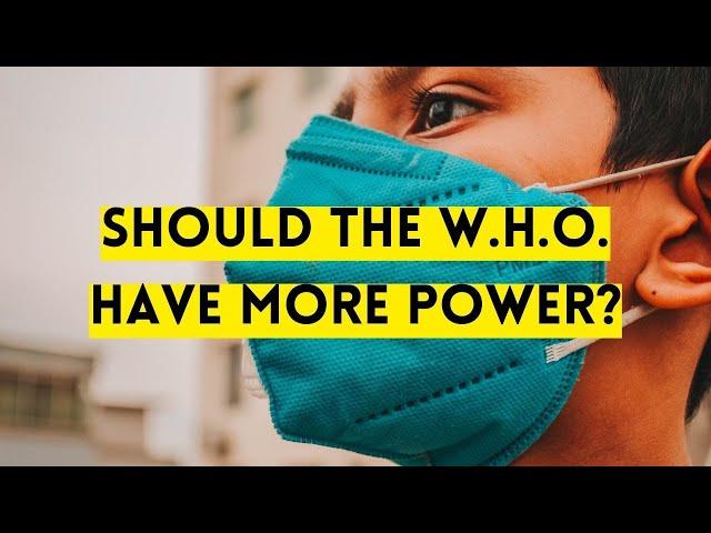 Should the World Health Organization Have More Power?