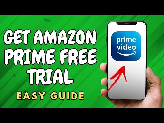 How To Get Amazon Prime Free Trial - (2024)