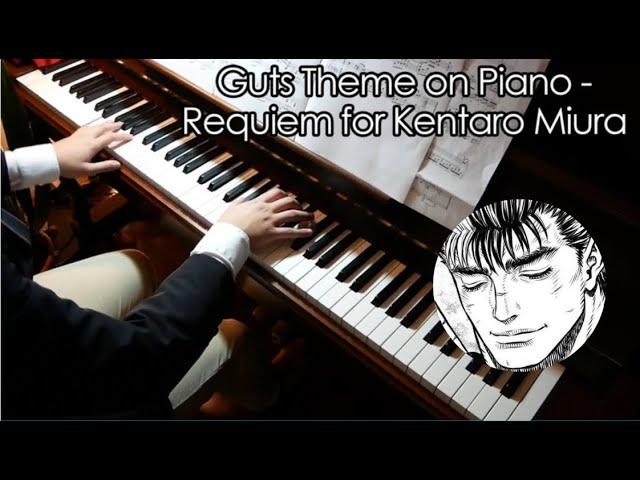 Guts Theme on Piano - Requiem for Kentaro Miura