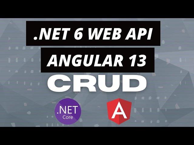 ASP.NET CORE WEB API CRUD With Angular 13 - .NET 6 WEB API With Angular 13 CRUD Website