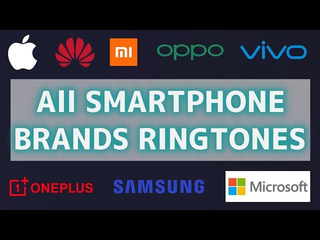 All Smartphone Brands Ringtones | HUAWEI Apple Xiaomi OPPO Vivo Lenovo OnePlus Realme Samsung