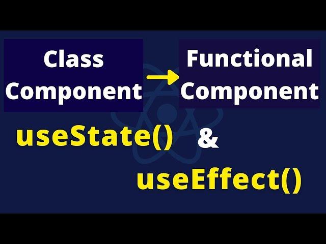 React | Convert Class Component to Functional Component in React | useState | useEffect hook