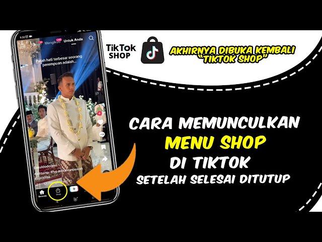 Tiktok Shop Sudah Hadir Kembali, Berikut Cara Memunculkan Menu Tiktok Shop di Beranda