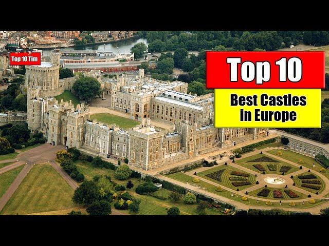 TOP 10 CASTLES IN EUROPE 2021 - some beautiful European castles.