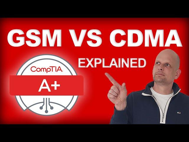 GSM VS CDMA Explained | CompTIA A+ Course