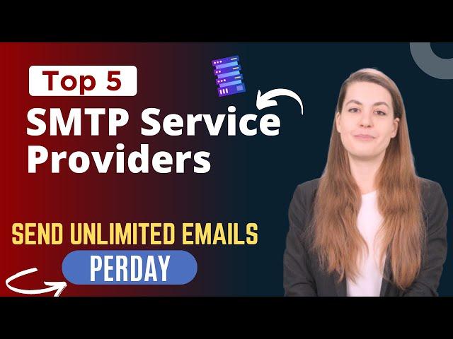 Top 5 SMTP Service Providers | Send 100K Emails/day in Just One Click