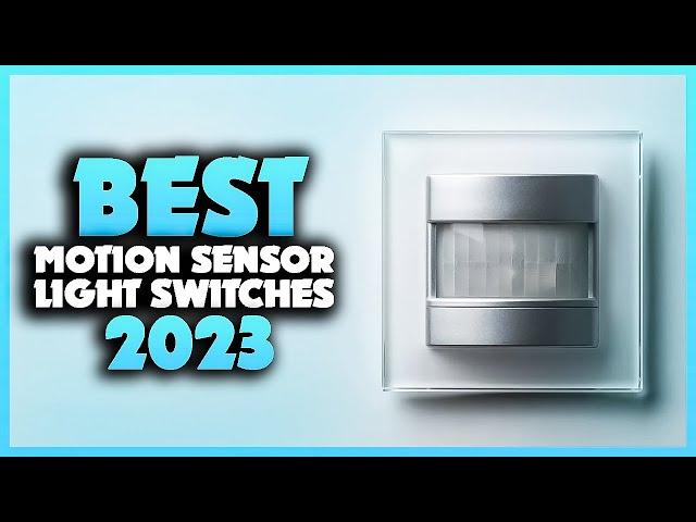 Top 5 Best Motion Sensor Light Switches You can Buy Right Now [2023]