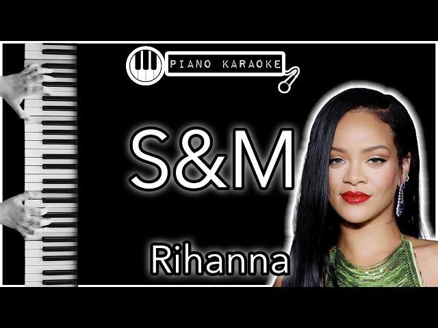 S&M - Rihanna - Piano Karaoke Instrumental