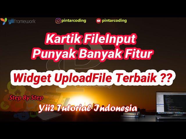 Upload Images & Documents Using Kartik Widgets (Krajee) FileInput - Yii2 Tutorial