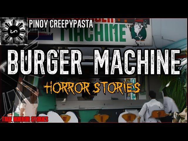 BURGER MACHINE HORROR STORIES 2 | True Horror Stories | Pinoy Creepypasta