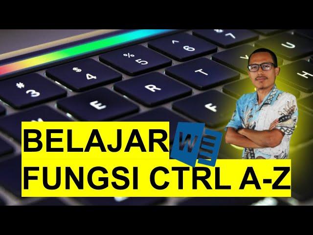 WAJIB TAHU!!MATERI: MENGENAL FUNGSI TOMBOL CTRL A-Z PADA WORD