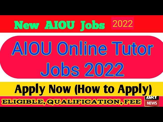 New AIOU Online Tutor Jobs || How to Apply, Eligibility Criteria, Fee of AIOR Tutorship