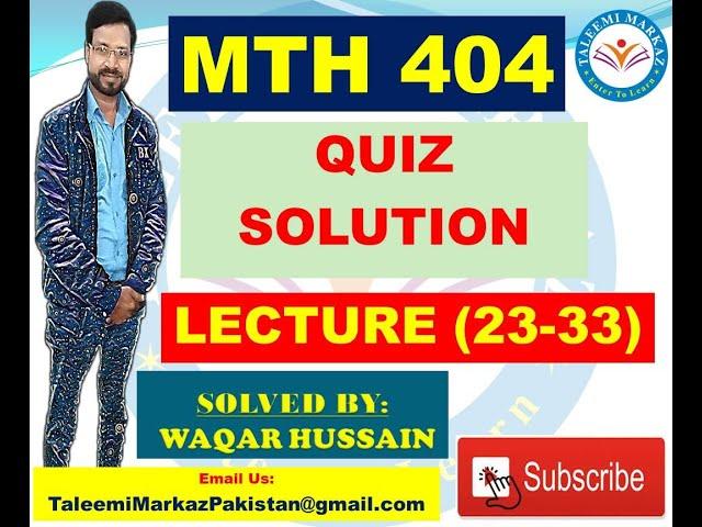 MTH404 Quiz Lec-23 to Lec-33