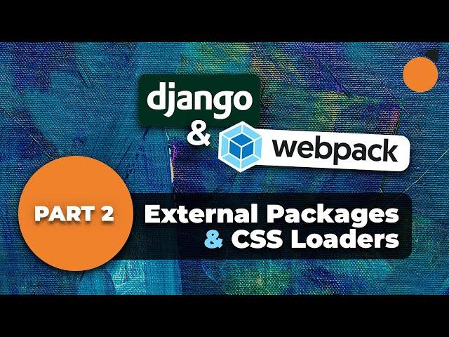 Django and Webpack - External Packages (HTMX and Alpine.js) CSS Loaders and Webpack Optimization