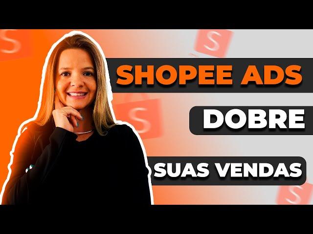 DOBRE suas vendas com SHOPEE ADS ( Ainda Compensa Fazer ? ) - Veja COMO É POSSÍVEL