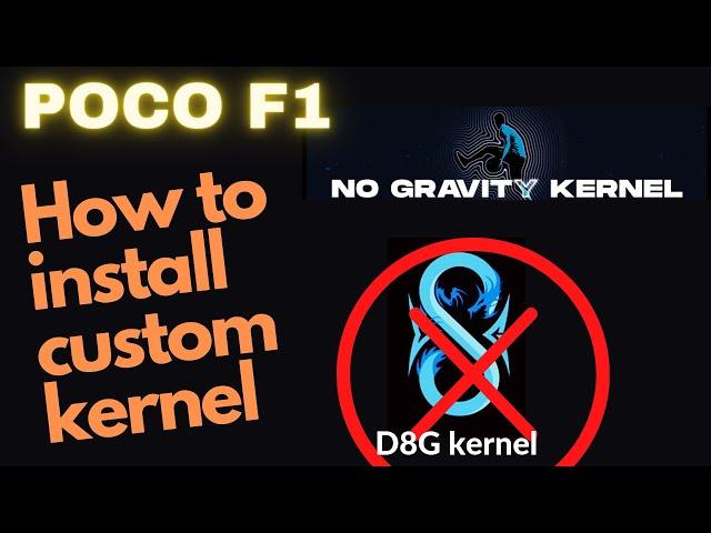 How To Install No Gravity Custom Kernel In POCO F1 | Please Avoid D8G Kernel