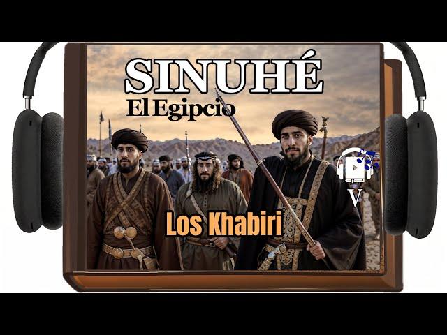 Sinuhé el Egipcio  Audiolibro 5﹕Los Khabiri │ Épica Historia