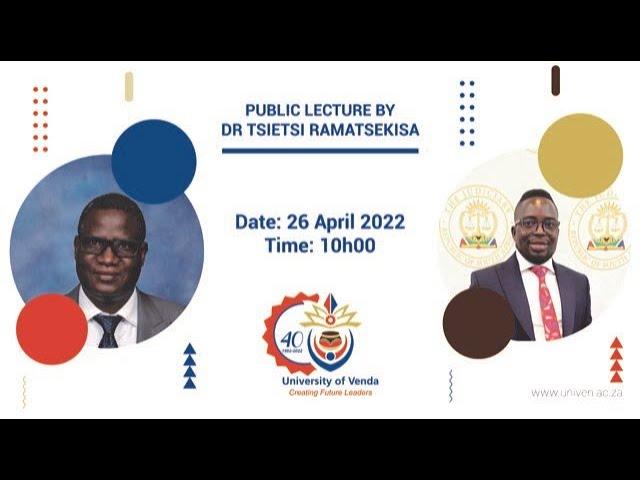 PUBLIC LECTURE BY DR TSIETSI RAMATSEKISA